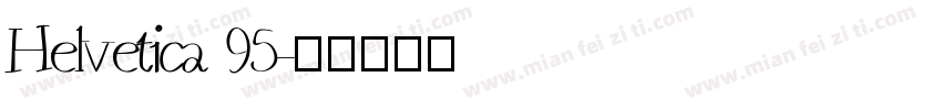 Helvetica 95字体转换